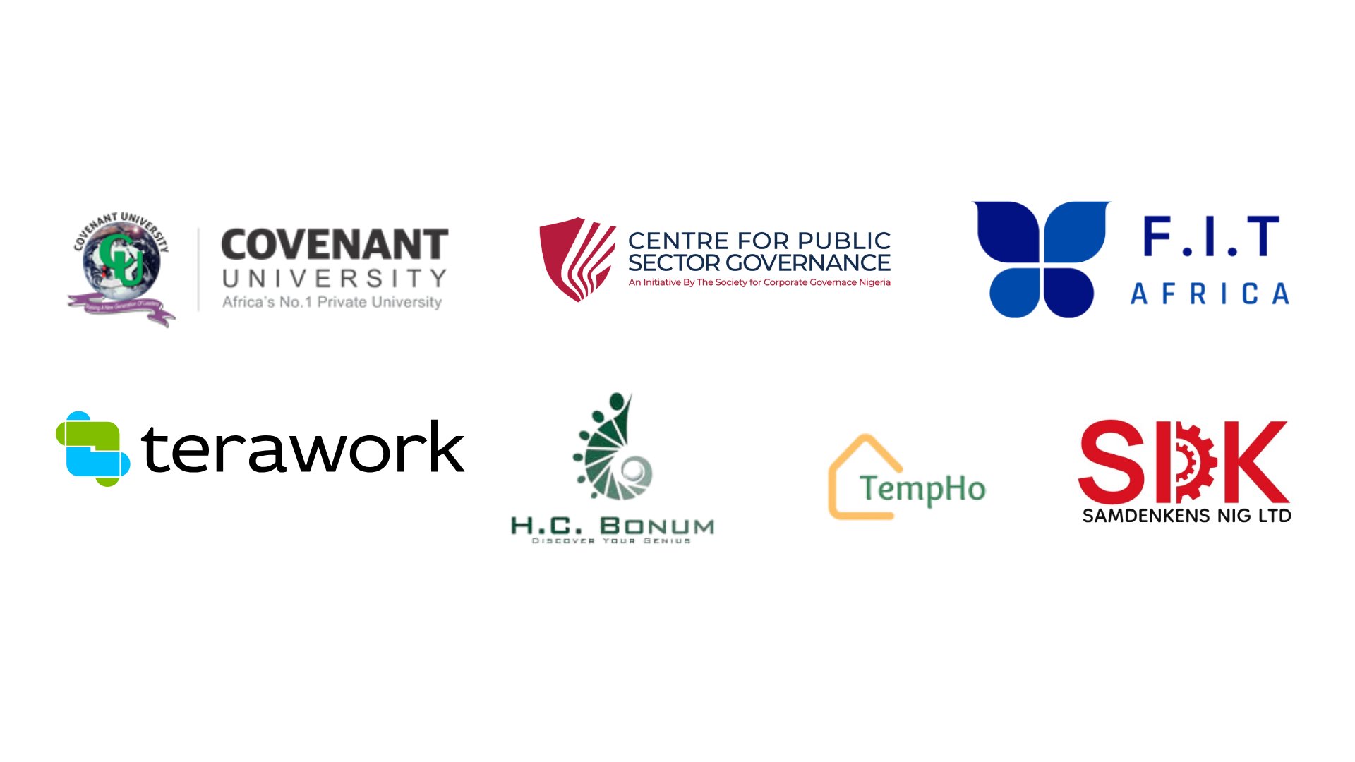 Our clients: Covenant University, Centre for Public Sector Governance, F.I.T Africa, Terawork, H.C. Bonum, TempHo, Samdenkens Nig Ltd